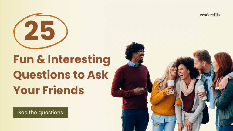 25 Fun and Interesting Questions to Ask Your Friends