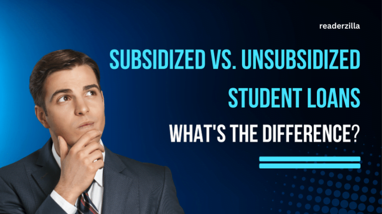 Subsidized vs. Unsubsidized Student Loans: A Comprehensive Guide